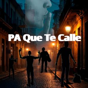 pa que te calle (Explicit)