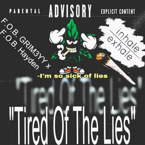 Tired Of The Lies (feat. F.O.B. GRIM3YY) [Explicit]