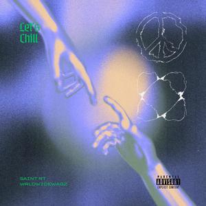 Let's Chill (feat. WRLDWIDEWAGZ) [Explicit]