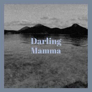 Darling Mamma