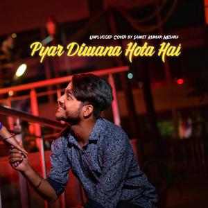 Pyar Diwana Hota Hai (Unplugged Cover)