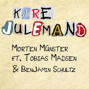 Kære Julemand (feat. Tobias Madsen & Benjamin Schultz)