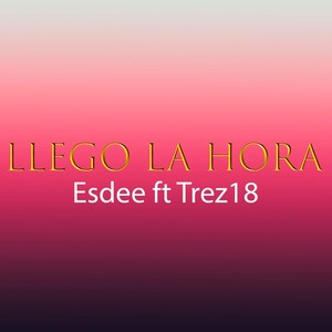 LLego la Hora (Explicit)