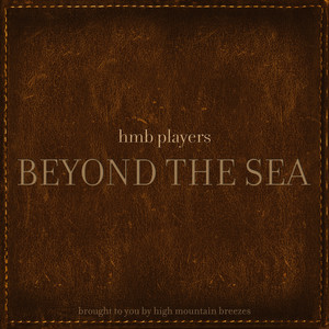 Beyond The Sea