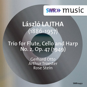 LAJTHA, L.: Flute Trio No. 2 (G. Otto, A. Troester, R. Stein)