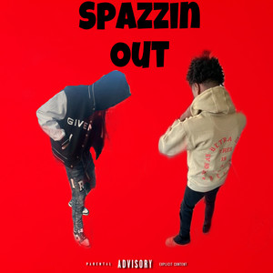 Spazzin Out (Explicit)