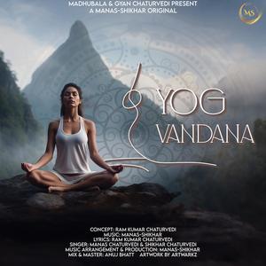 Yog Vandana (feat. Manas Chaturvedi, Shikhar Chaturvedi & Ram Kumar Chaturvedi)