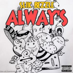 Slik Bezzle (Always) (Explicit)