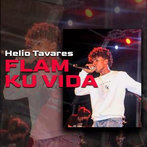 FLAM KU VIDA (feat. Helio Tavares) [Explicit]