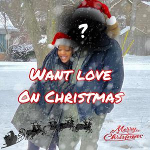 Want Love On Christmas