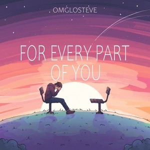 OmgLoSteve - For Every Part of You