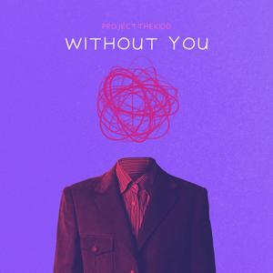 Without You (Explicit)