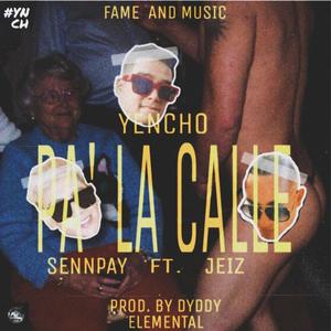 Pa La Calle (feat. Jeiz Dioses & Sennpay)