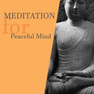 Meditation for Peaceful Mind – Training Yoga, Deep Focus, Calmness & Harmony, Nature Sounds for Rela