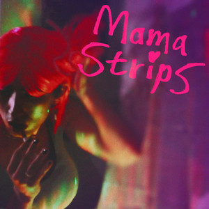 Mama Strips