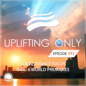 Uplifting Only 591: No-Talking DJ Mix (Vocal Trance Focus, June 2024) [FULL]