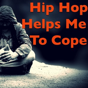 Hip Hop Helps Me To Cope