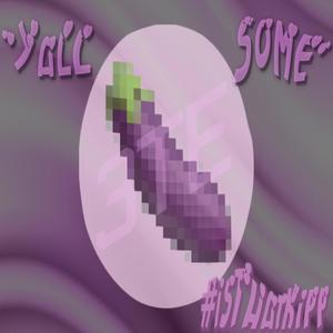 Y'all Some (Explicit)