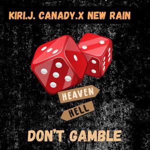 Dont Gamble (feat. Kiri. J. Canady)