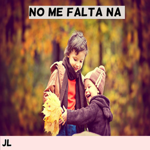 No Me Falta Na (Explicit)