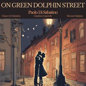 On green dolphin street (feat. Gianluca Caporale, Simone Sulpizio & Glauco Di Sabatino)