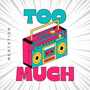 Too Much (Explicit)