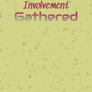 Involvement Gathered