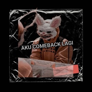 AKU COMEBACK LAGI