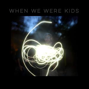 When we were kids(feat. Secret Crates) (Explicit)