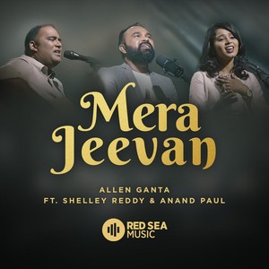 Mera Jeevan(feat. Shelley Reddy & Anand Paul)