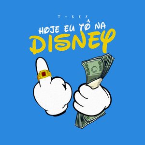 Hoje Eu Tô na Disney (Explicit)