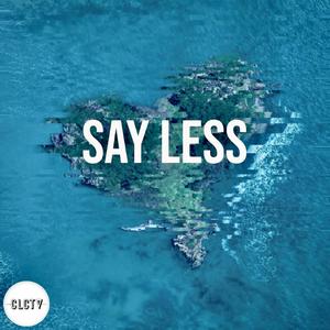 Say Less(feat. atlv$, IMG & General) (Explicit)