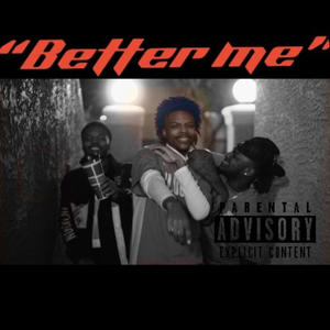 Better Me (feat. Zrichesz & Twanny G) [Explicit]