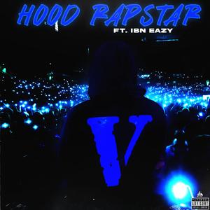 Hood Rapstar(feat. IBN Eazy) (Explicit)
