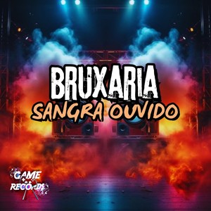 Bruxaria Sangra Ouvido (Explicit)