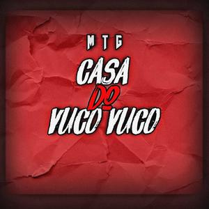 MTG - CASA DO VUCO VUCO (feat. DJ gm da zo)