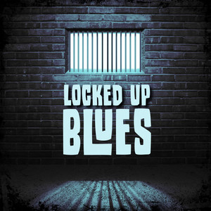 Locked Up Blues