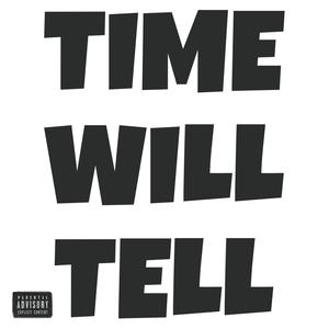 Time Will Tell (Explicit)
