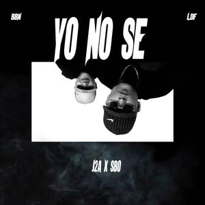 YO NO SE (feat. SBO) (Explicit)