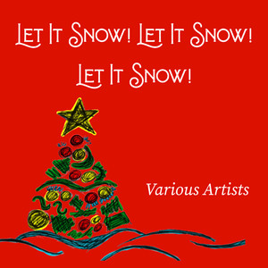 Let It Snow! Let It Snow! Let It Snow!