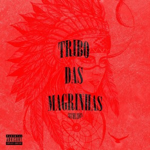 Tribo das Magrinhas (Explicit)