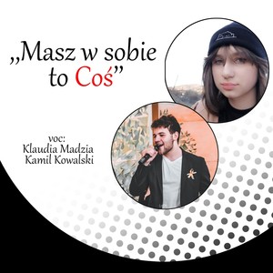 Masz w sobie to coś