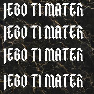 Jebo Ti Mater (Explicit)