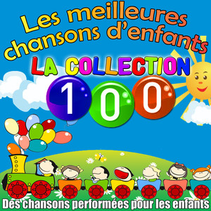 Les meilleures chansons d'enfants: La Collection 100