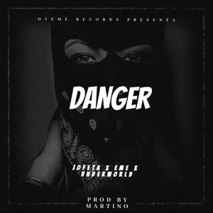 DANGER (feat. JOFETA, EME & UNDERWORLD)