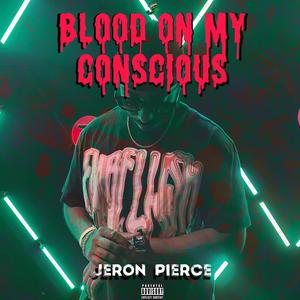 Blood On My Conscious (Explicit)