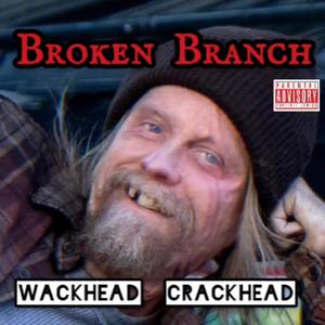 Wackhead Crackhead (Explicit)