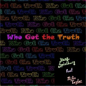 Who Got The Truth?(feat. Mike Taylor)
