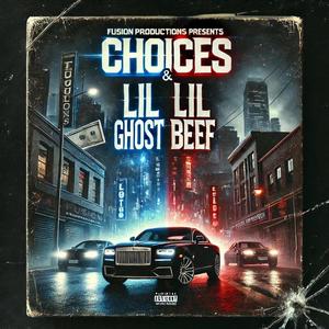 CHOICES (feat. LILGHOST & LILBEEF) (Explicit)