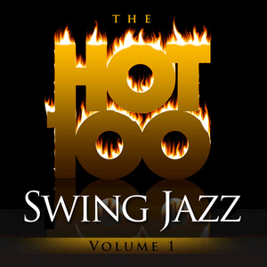 The Hot 100 - Swing Jazz, Vol. 1